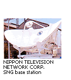 NIPPON TELEVISION NETWORK CORP. SNG base station