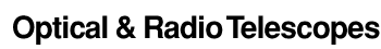 Optical & Radio Telescopes