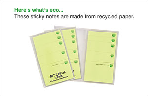 Here's what's eco... These sticky notes are made from recycled paper.
