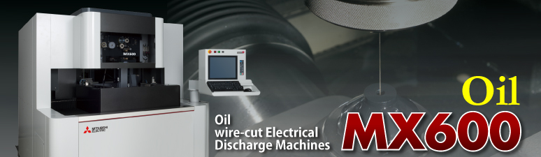 Oil wire-cut Electrical Discharge Machines MX600