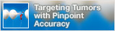 Targeting Tumors with Pinpoint Accuracy