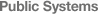 Public Systems