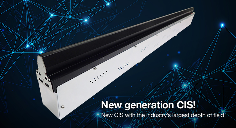 New generation CIS! New CIS with the industry's largest depth of field