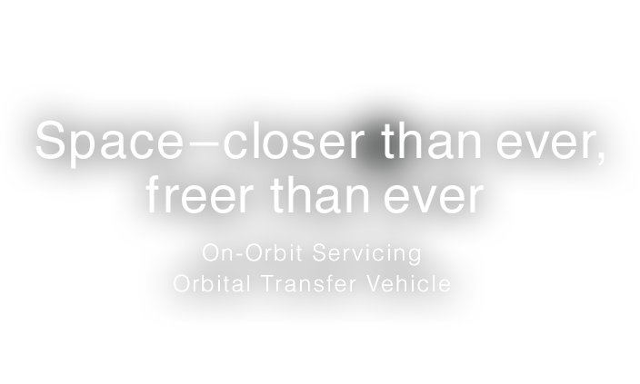 Space-closer than ever,freer than ever On-Orbit Servicing Orbital Transfer Vehicle