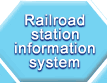 Railroad station information system