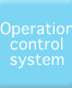 Operation control system