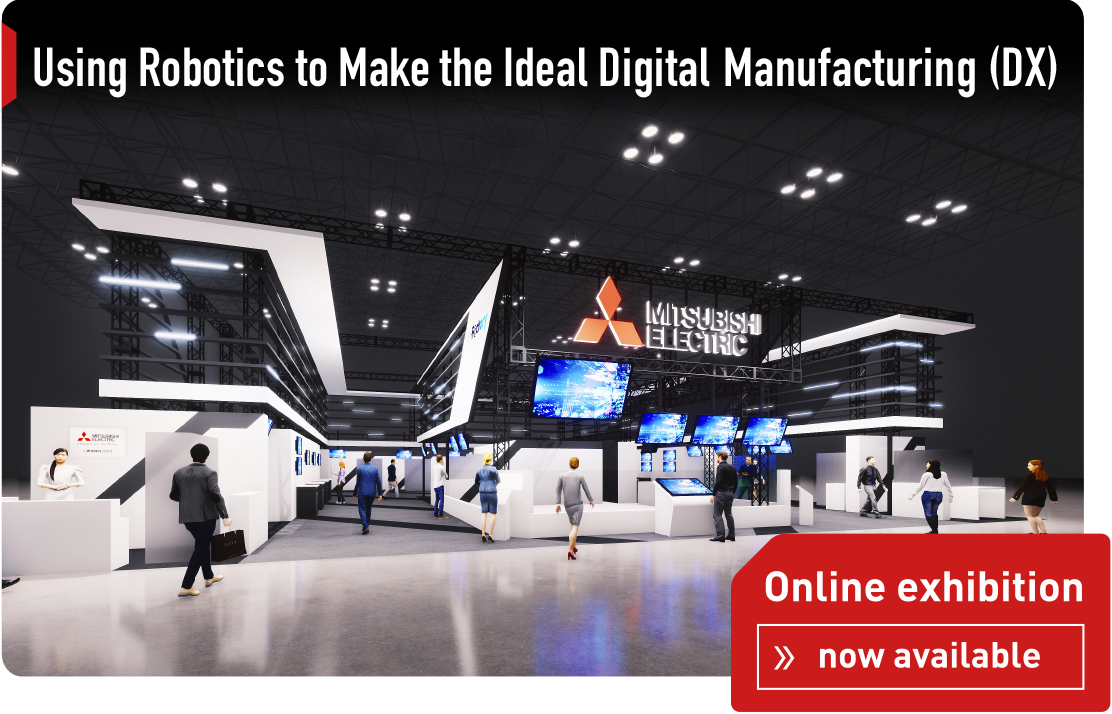 Using Robotics to Make the Ideal Digital Manufacturing (DX) Online exhibition now available