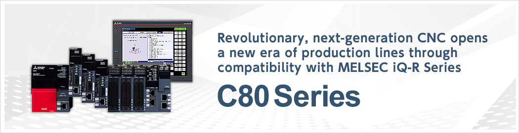 Revolutionary, next-generation CNC opens a new era of production lines through compatibility with MELSEC iQ-R Series C80 Series