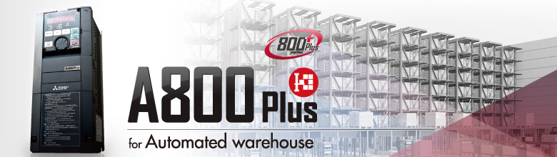 FR-A800 Plus for Automated warehouse