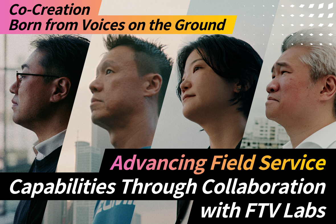 Advancing Field Service Capabilities Through Collaboration with FTV Labs