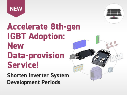 Accelerate 8th-gen IGBT Adoption: New Data-provisionService! Shorten Inverter System Development Periods